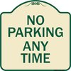 Signmission Designer Series-No Parking Any Time, Tan & Green Heavy-Gauge Aluminum, 18" x 18", TG-1818-9827 A-DES-TG-1818-9827